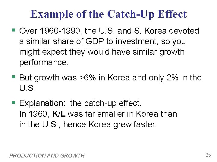 Example of the Catch-Up Effect § Over 1960 -1990, the U. S. and S.