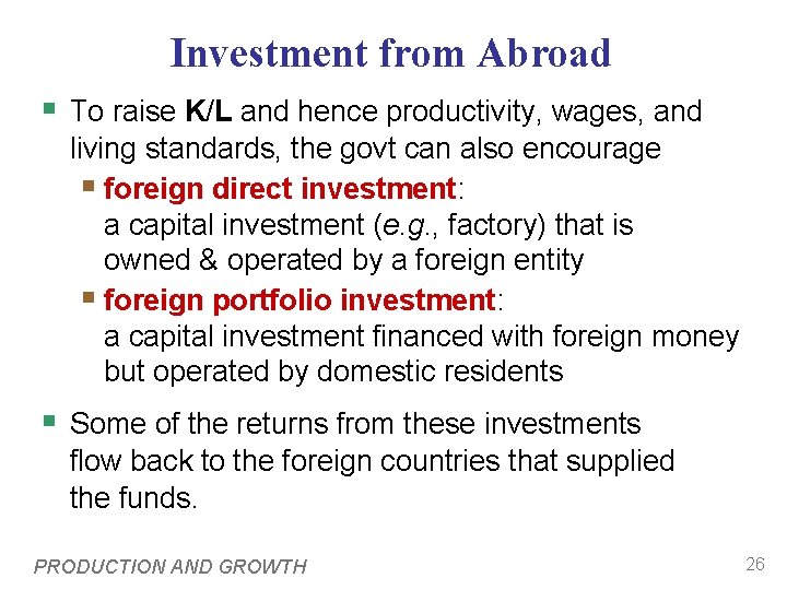 Investment from Abroad § To raise K/L and hence productivity, wages, and living standards, Investment from Abroad § To raise K/L and hence productivity, wages, and living standards,