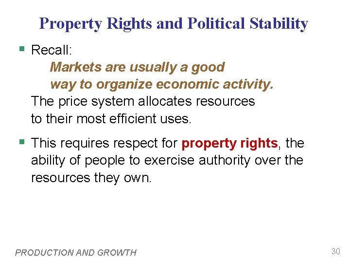 Property Rights and Political Stability § Recall: Markets are usually a good way to