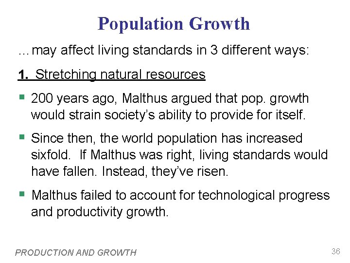 Population Growth …may affect living standards in 3 different ways: 1. Stretching natural resources Population Growth …may affect living standards in 3 different ways: 1. Stretching natural resources