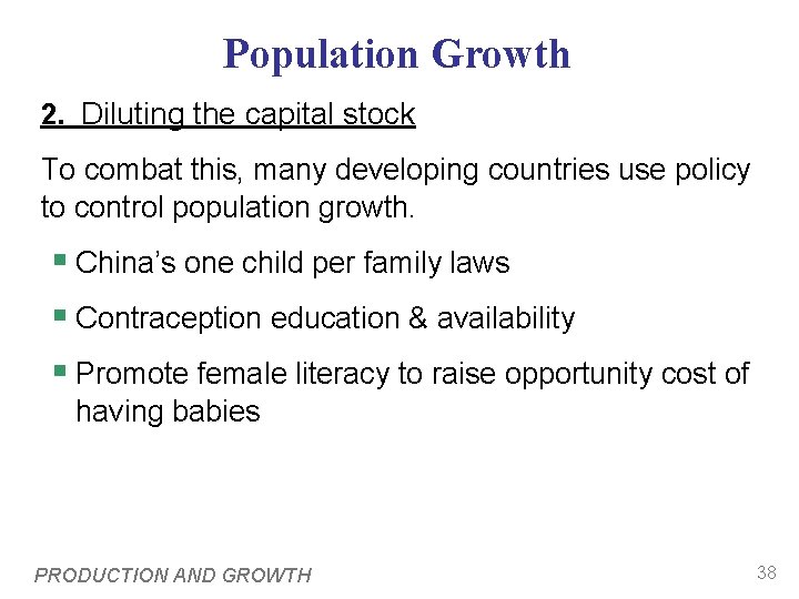 Population Growth 2. Diluting the capital stock To combat this, many developing countries use