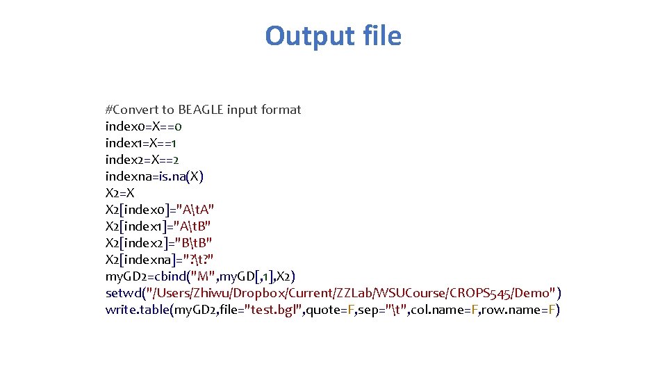 Output file #Convert to BEAGLE input format index 0=X==0 index 1=X==1 index 2=X==2 indexna=is.