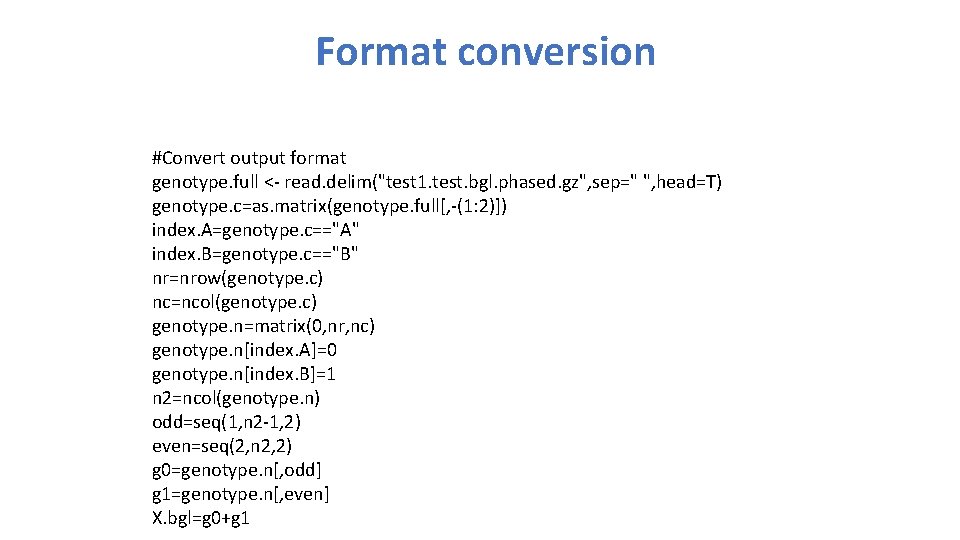 Format conversion #Convert output format genotype. full <- read. delim("test 1. test. bgl. phased.