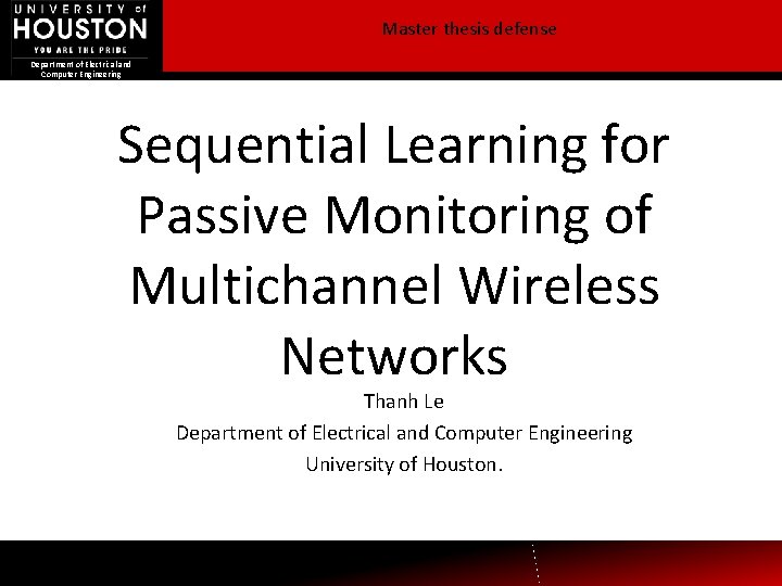 Master thesis defense Department of Electrical and Computer Engineering Sequential Learning for Passive Monitoring
