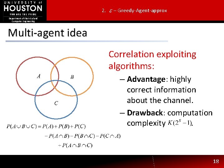 2. – Greedy-Agent-approx Department of Electrical and Computer Engineering Multi-agent idea Correlation exploiting algorithms: