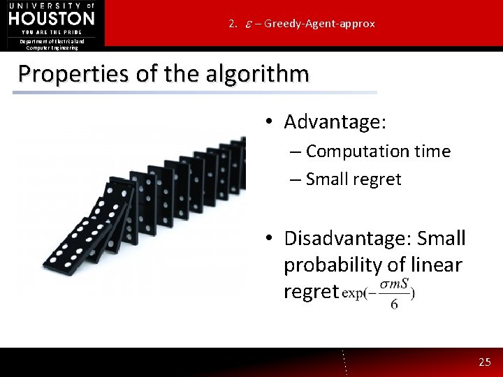 2. – Greedy-Agent-approx Department of Electrical and Computer Engineering Properties of the algorithm •