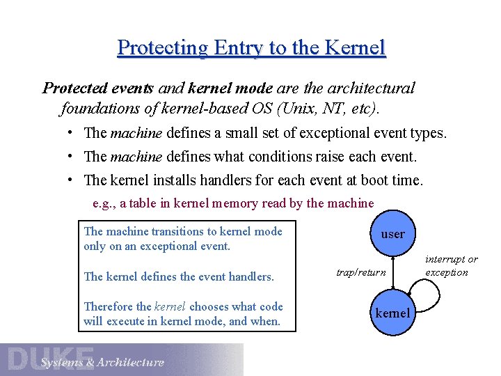 Protecting Entry to the Kernel Protected events and kernel mode are the architectural foundations