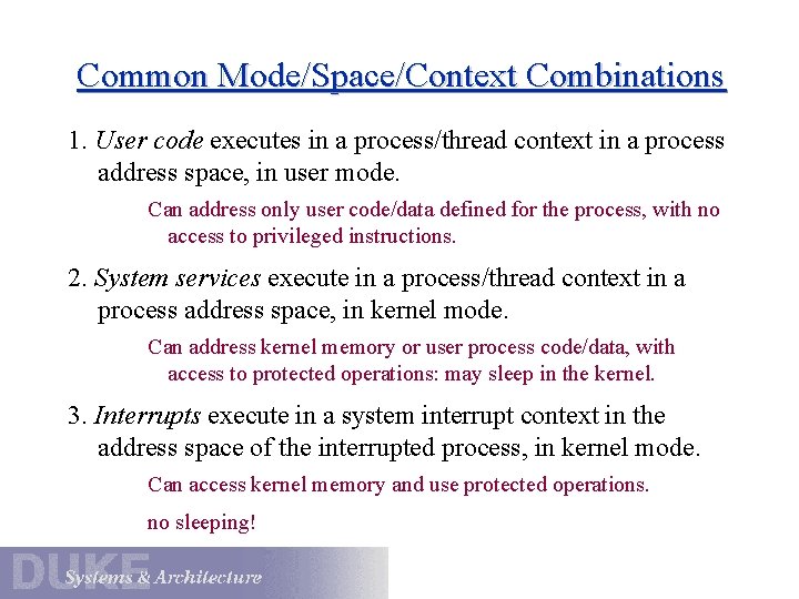 Common Mode/Space/Context Combinations 1. User code executes in a process/thread context in a process