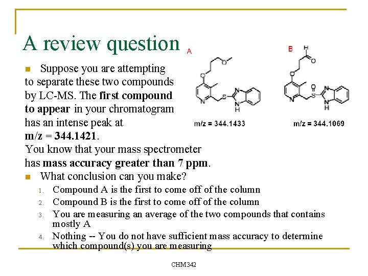 A review question. . Suppose you are attempting to separate these two compounds by