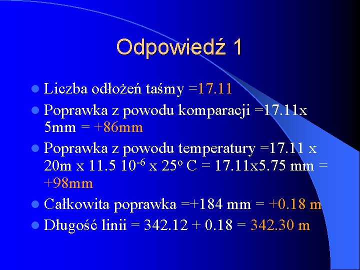 Odpowiedź 1 l Liczba odłożeń taśmy =17. 11 l Poprawka z powodu komparacji =17.