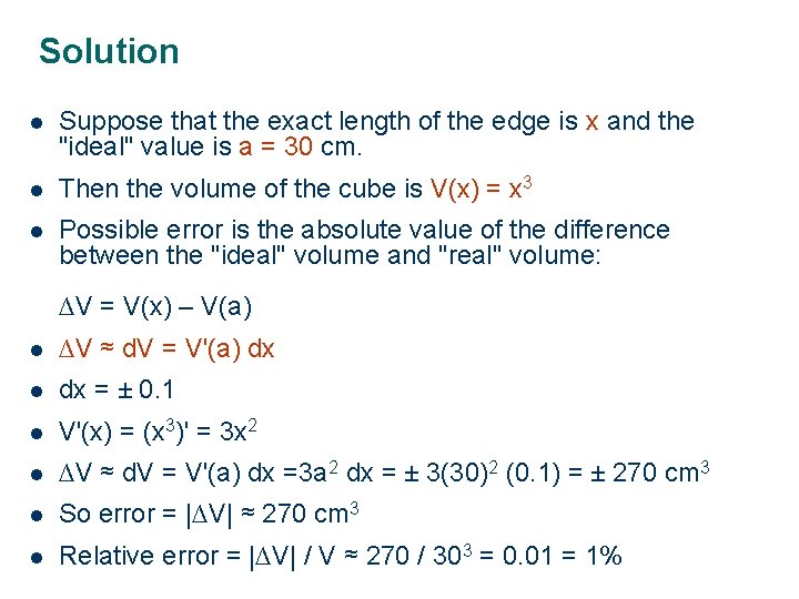 Solution l Suppose that the exact length of the edge is x and the