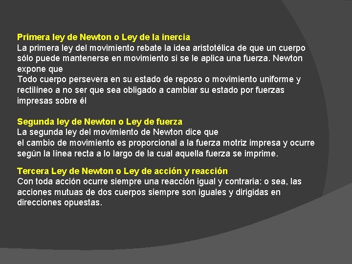 Primera ley de Newton o Ley de la inercia La primera ley del movimiento