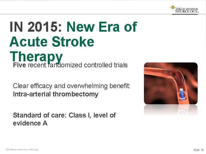 IN 2015: New Era of Acute Stroke Therapy Five recent randomized controlled trials Clear IN 2015: New Era of Acute Stroke Therapy Five recent randomized controlled trials Clear