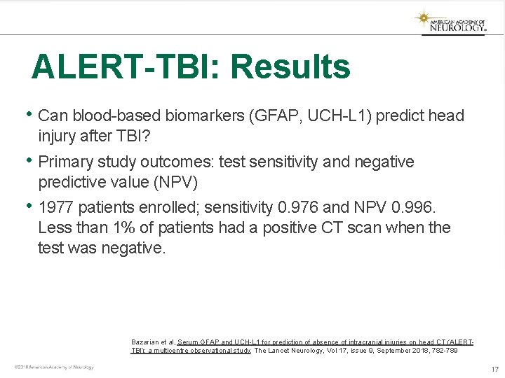 ALERT-TBI: Results • Can blood-based biomarkers (GFAP, UCH-L 1) predict head injury after TBI? ALERT-TBI: Results • Can blood-based biomarkers (GFAP, UCH-L 1) predict head injury after TBI?