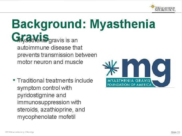 Background: Myasthenia Gravis • Myasthenia gravis is an autoimmune disease that prevents transmission between Background: Myasthenia Gravis • Myasthenia gravis is an autoimmune disease that prevents transmission between
