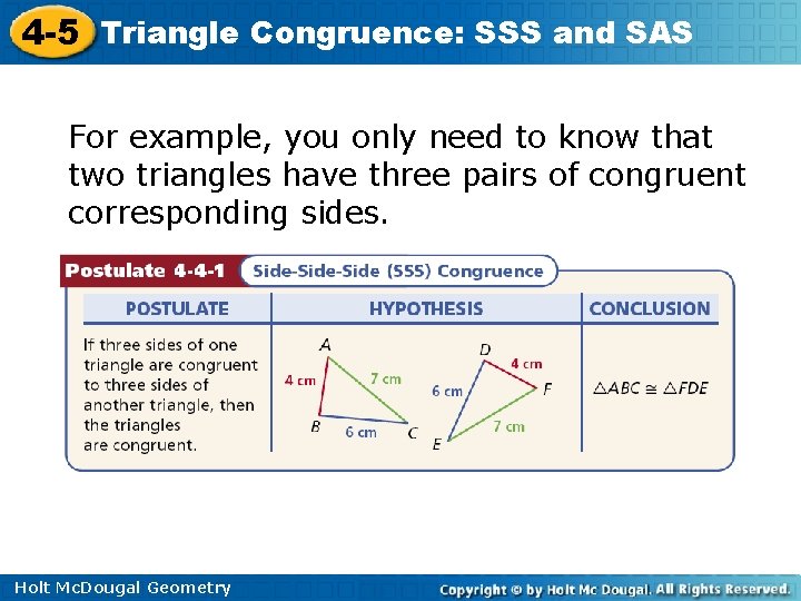 4 -5 Triangle Congruence: SSS and SAS For example, you only need to know
