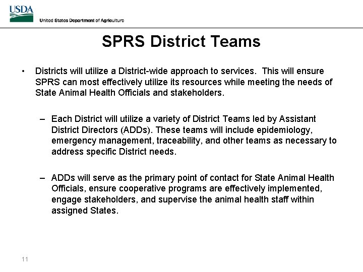 SPRS District Teams • Districts will utilize a District-wide approach to services. This will