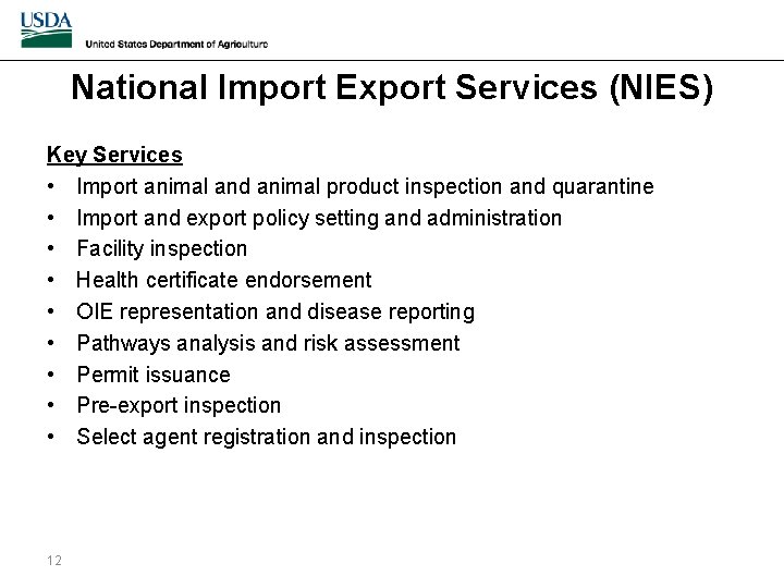 National Import Export Services (NIES) Key Services • Import animal and animal product inspection