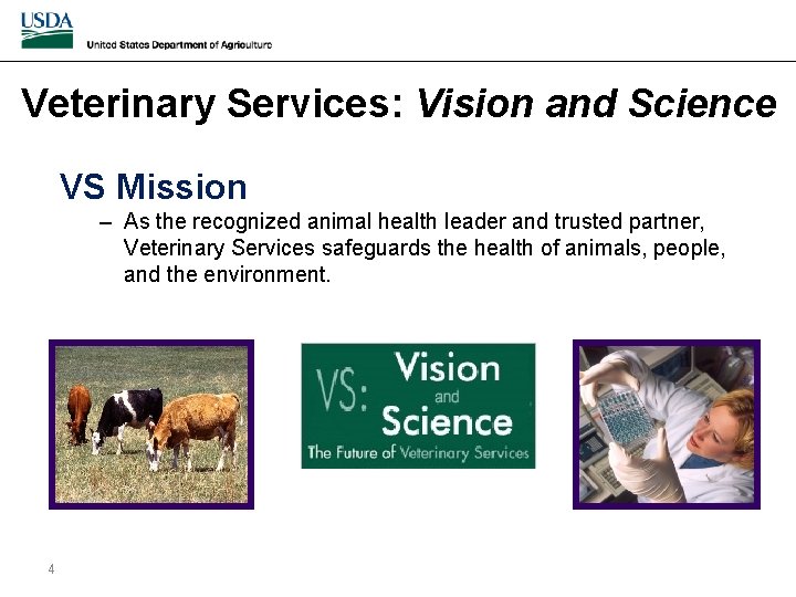 Veterinary Services: Vision and Science VS Mission – As the recognized animal health leader