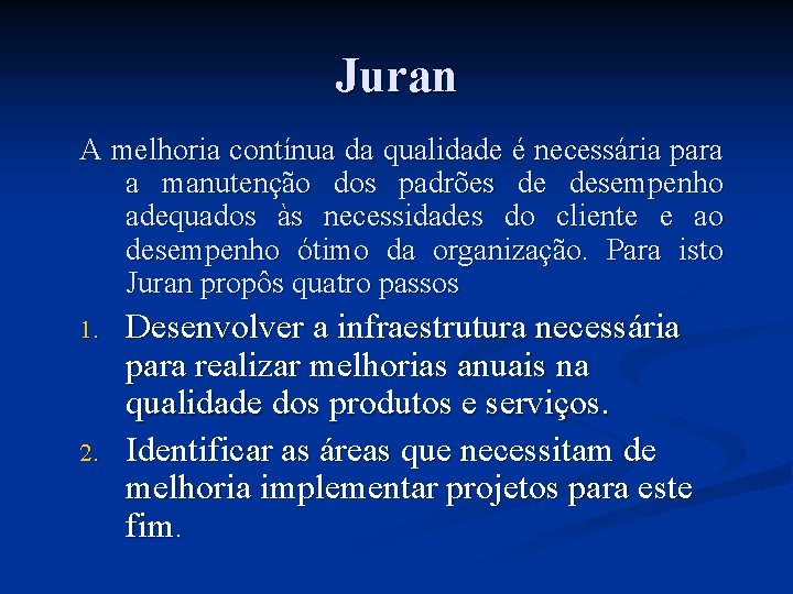 Juran A melhoria contínua da qualidade é necessária para a manutenção dos padrões de