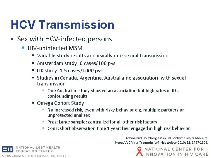 HCV Transmission § Sex with HCV-infected persons § HIV-uninfected MSM § § Variable study HCV Transmission § Sex with HCV-infected persons § HIV-uninfected MSM § § Variable study