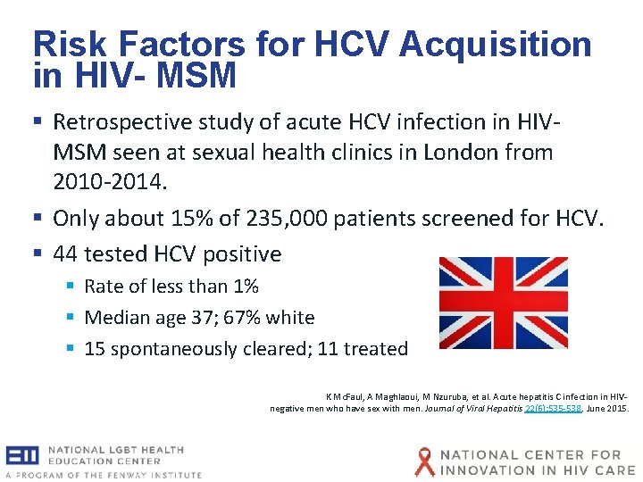 Risk Factors for HCV Acquisition in HIV- MSM § Retrospective study of acute HCV Risk Factors for HCV Acquisition in HIV- MSM § Retrospective study of acute HCV