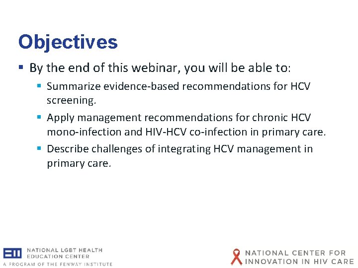 Objectives § By the end of this webinar, you will be able to: § Objectives § By the end of this webinar, you will be able to: §