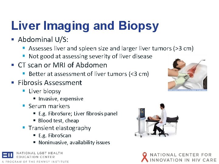 Liver Imaging and Biopsy § Abdominal U/S: § Assesses liver and spleen size and Liver Imaging and Biopsy § Abdominal U/S: § Assesses liver and spleen size and