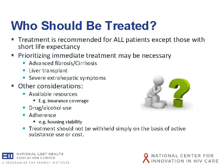 Who Should Be Treated? § Treatment is recommended for ALL patients except those with Who Should Be Treated? § Treatment is recommended for ALL patients except those with