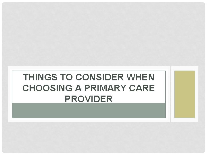 THINGS TO CONSIDER WHEN CHOOSING A PRIMARY CARE