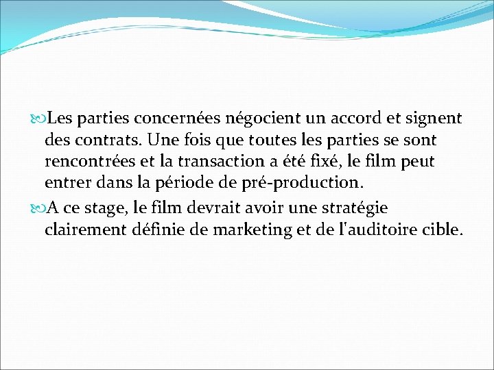 Les parties concernées négocient un accord et signent des contrats. Une fois que Les parties concernées négocient un accord et signent des contrats. Une fois que