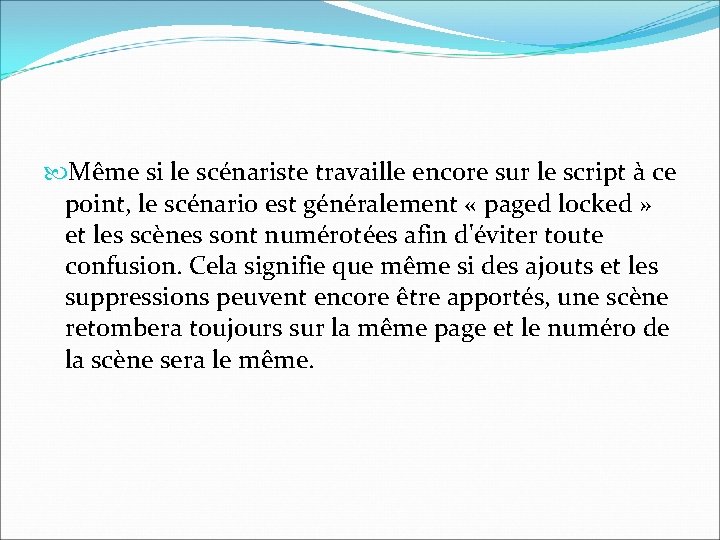 Même si le scénariste travaille encore sur le script à ce point, le Même si le scénariste travaille encore sur le script à ce point, le