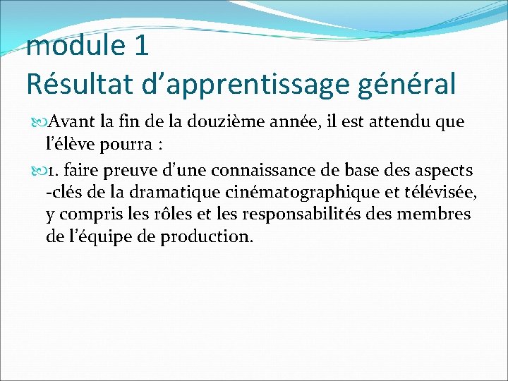 module 1 Résultat d’apprentissage général Avant la fin de la douzième année, il est module 1 Résultat d’apprentissage général Avant la fin de la douzième année, il est