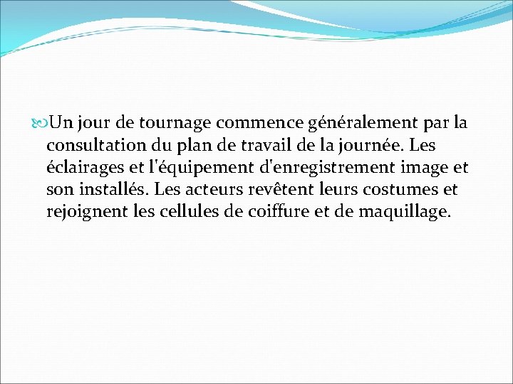 Un jour de tournage commence généralement par la consultation du plan de travail Un jour de tournage commence généralement par la consultation du plan de travail