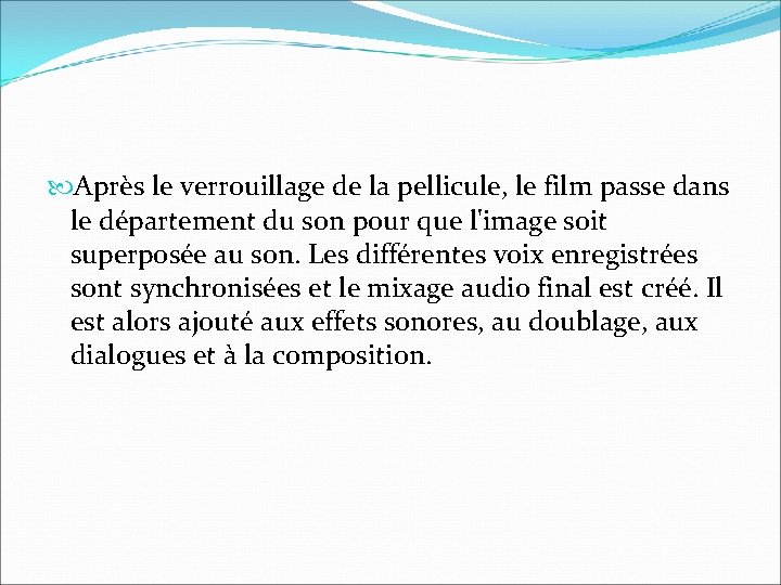 Après le verrouillage de la pellicule, le film passe dans le département du Après le verrouillage de la pellicule, le film passe dans le département du