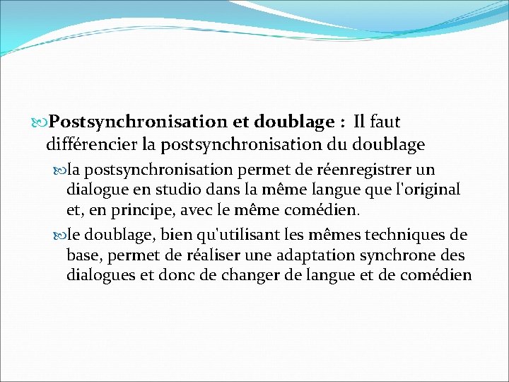 Postsynchronisation et doublage : Il faut différencier la postsynchronisation du doublage la postsynchronisation Postsynchronisation et doublage : Il faut différencier la postsynchronisation du doublage la postsynchronisation