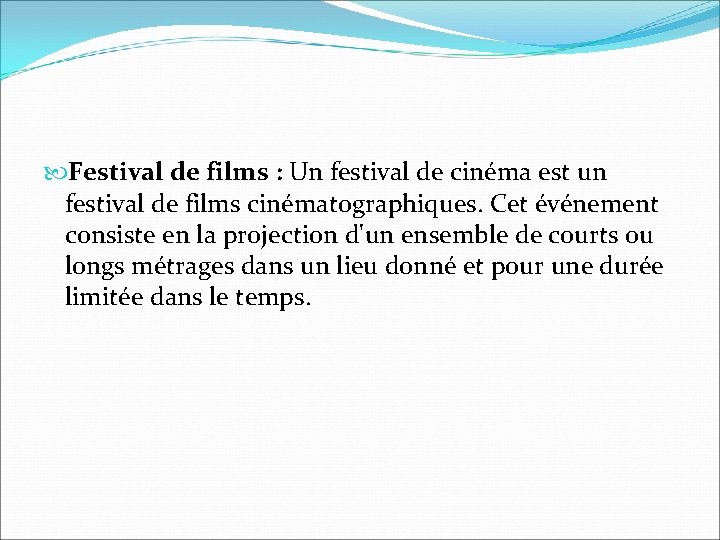 Festival de films : Un festival de cinéma est un festival de films Festival de films : Un festival de cinéma est un festival de films