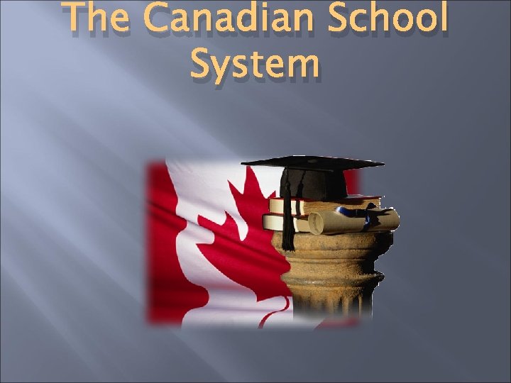 The Canadian School System 