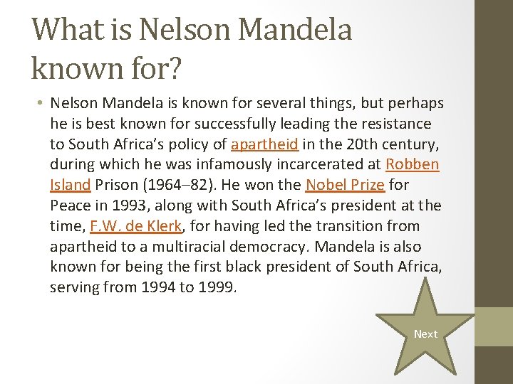 What is Nelson Mandela known for? • Nelson Mandela is known for several things,