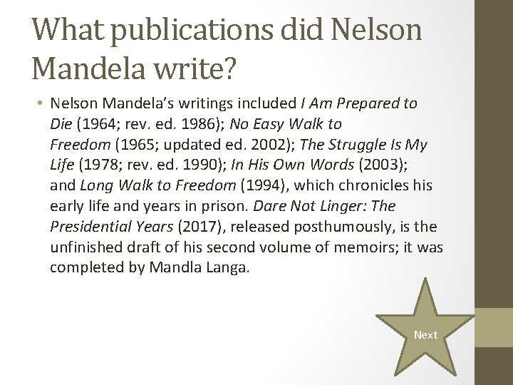 What publications did Nelson Mandela write? • Nelson Mandela’s writings included I Am Prepared