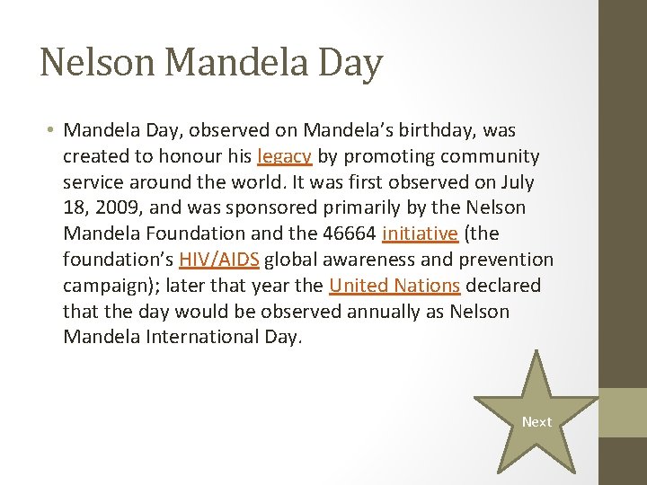 Nelson Mandela Day • Mandela Day, observed on Mandela’s birthday, was created to honour