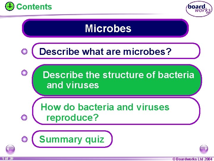 Contents Microbes Describe what are microbes? Describe the structure of bacteria and viruses How