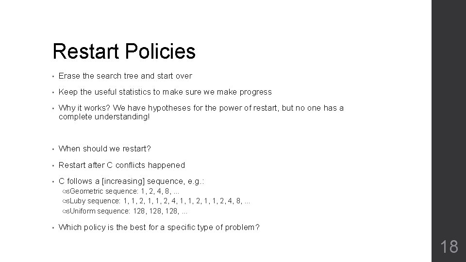 Restart Policies • Erase the search tree and start over • Keep the useful