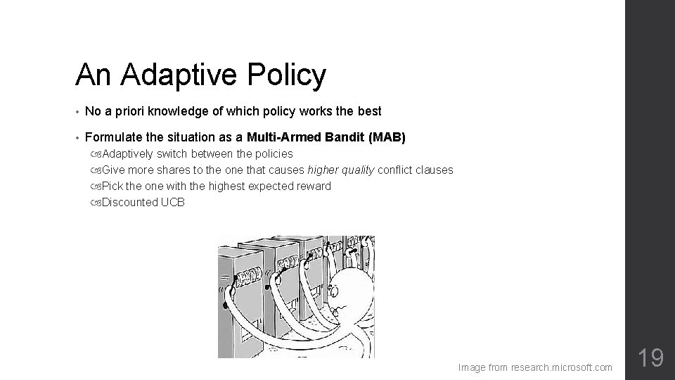 An Adaptive Policy • No a priori knowledge of which policy works the best