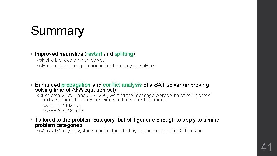 Summary • Improved heuristics (restart and splitting) Not a big leap by themselves But