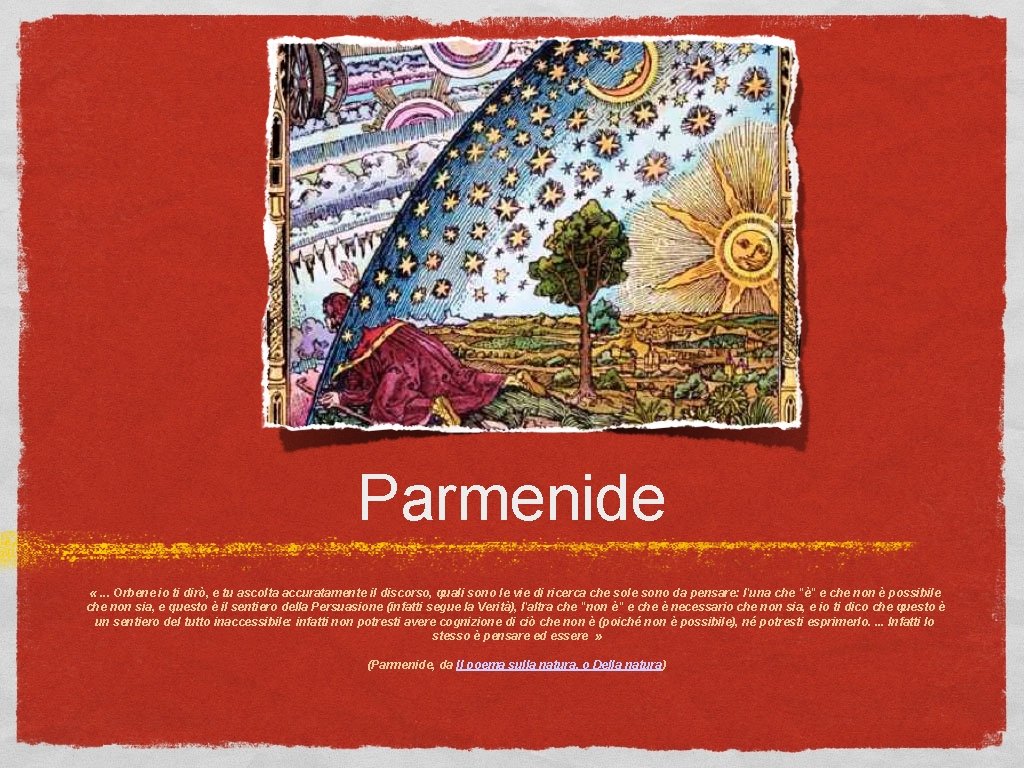 Parmenide «. . . Orbene io ti dirò, e tu ascolta accuratamente il discorso,