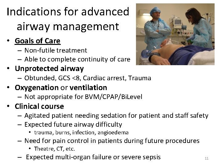 Indications for advanced airway management • Goals of Care – Non-futile treatment – Able