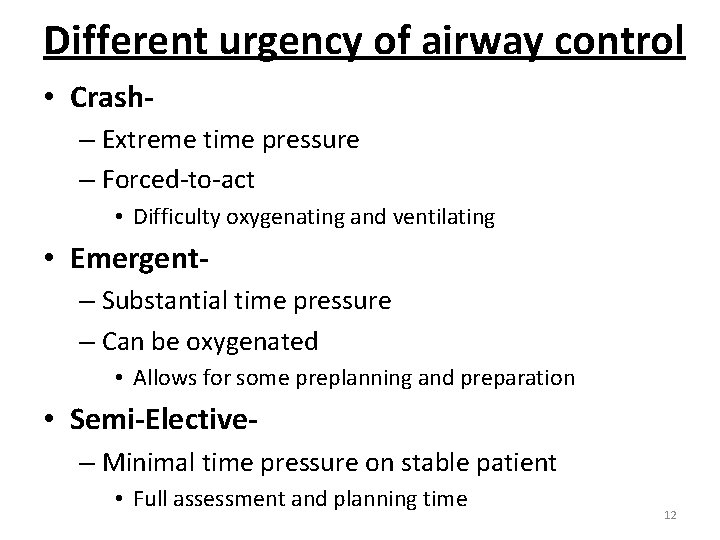 Different urgency of airway control • Crash– Extreme time pressure – Forced-to-act • Difficulty