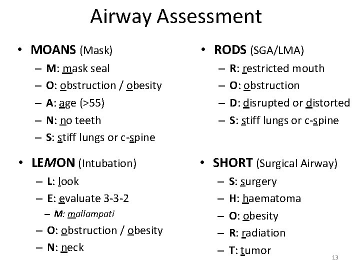 Airway Assessment • MOANS (Mask) – – – M: mask seal O: obstruction /