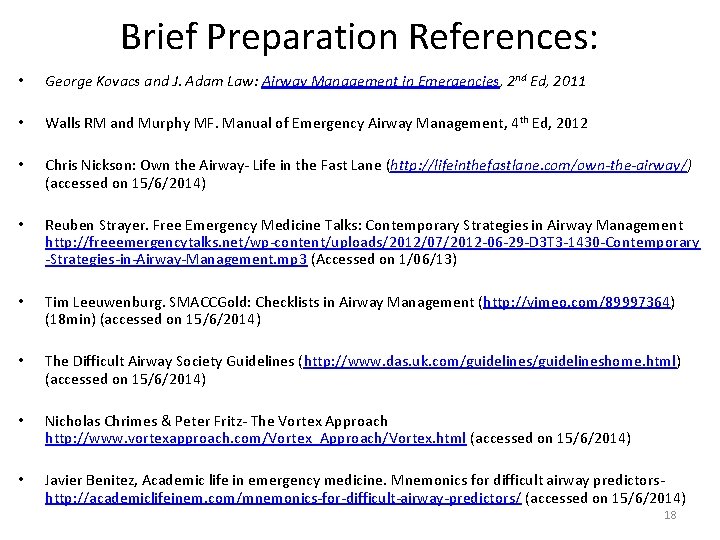 Brief Preparation References: • George Kovacs and J. Adam Law: Airway Management in Emergencies,